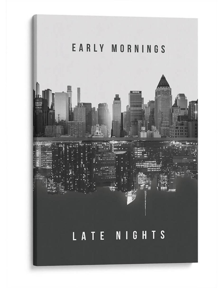 Cuadro impreso en lienzo Early Mornings Late Nights